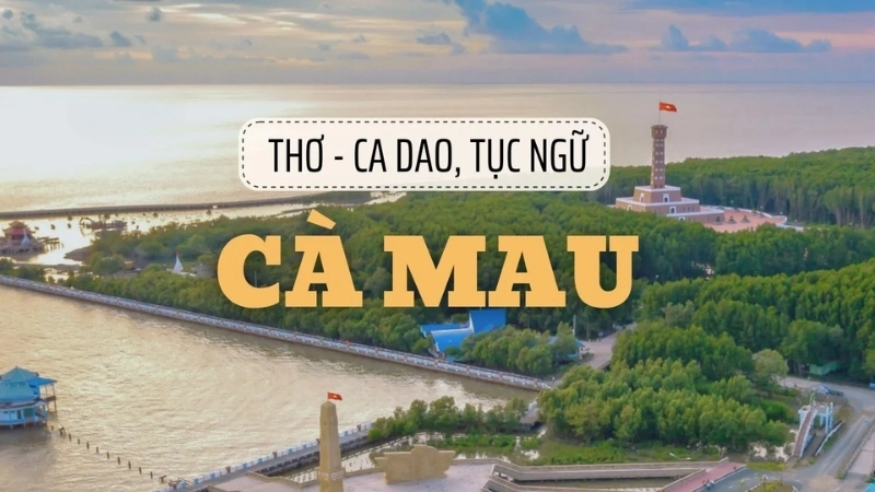 Các bài ca dao về Cà Mau phổ biến