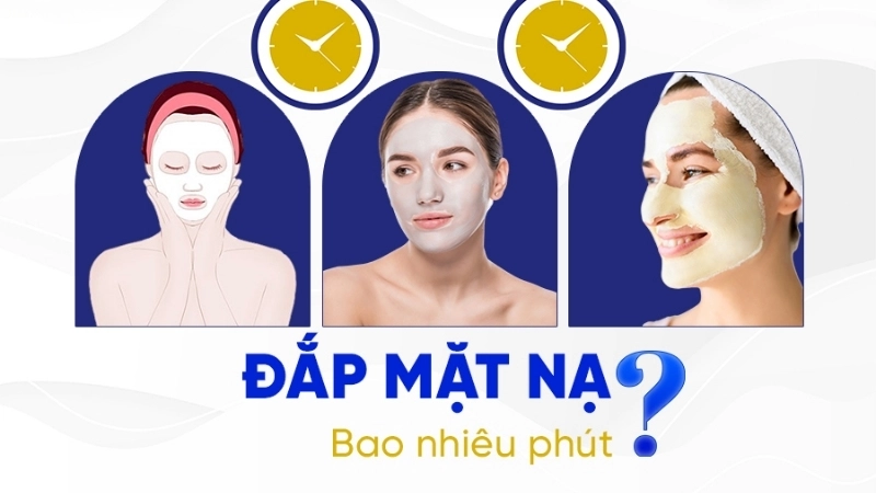 Đắp mặt nạ bao nhiêu phút là tốt nhất?