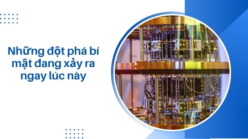 Những đột phá bí mật đang xảy ra ngay lúc này