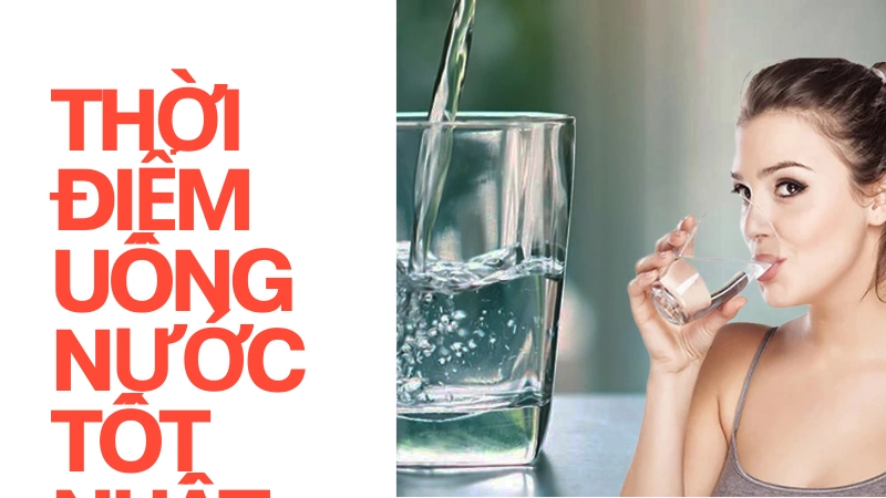Thời gian biểu uống nước khoa học giúp thanh lọc cơ thể