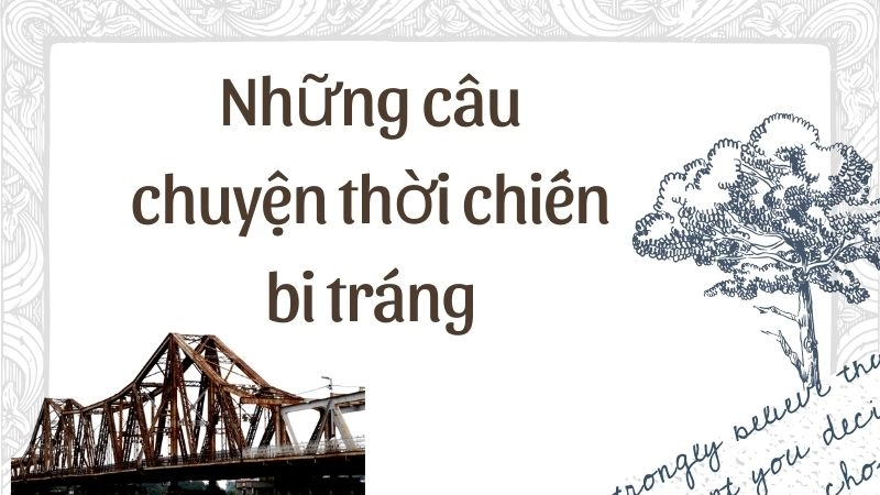 Những câu chuyện thời chiến bi tráng