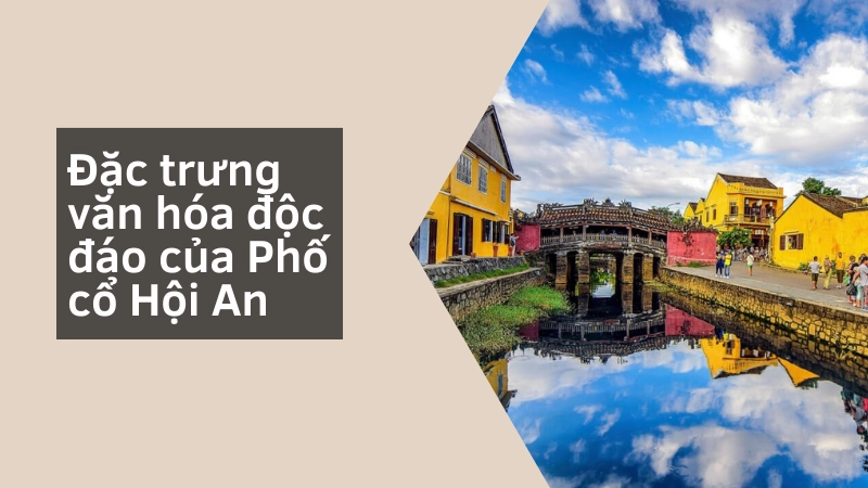 Những nét đặc trưng văn hóa ở Phố cổ Hội An 